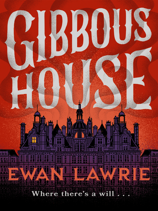 Title details for Gibbous House by Ewan Lawrie - Available